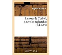 Les rues de Corbeil, nouvelles recherches