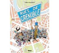 Les Rues de Grenoble en BD NE Gilbert Bouchard (Dessinateur), Gilbert Bouchard (Auteur)
