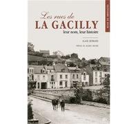 Les rues de La Gacilly, leur nom, leur histoire Alain Bernard (Auteur)