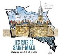 Les rues de Saint-Malo Olivier Chereil De La Rivière (Auteur), Clémence Corbin (Auteur)