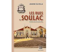Les rues de Soulac: Au fil des rues, de Aconit à Zola