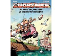 Les Rugbymen - tome 12: Aujourd'hui, on laisse le cerveau au vestiaire !