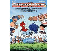 Les Rugbymen - tome 21: On est chez nous, alors d'entrée on joue chez eux !