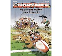 Les Rugbymen Tome 3 - On N'est Pas Venus Pour Être Là !