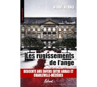 Les rugissements de l'ange: DESCENTE AUX ENFERS ENTRE ARRAS ET CHARLEVILLE-MÉZIÈRES