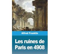 Les ruines de Paris en 4908