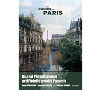 Les Ruines de Paris Quand l'intelligence artificielle prédit l'avenir - Nathan Devers - Albin Michel - relié - Beau livre