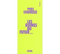 Les ruines du futur Precede de Circonstances - Yves Stourdzé - Sens Et Tonka Eds - Livre