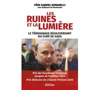 Les ruines et la lumière Le témoignage bouleversant du curé de Gaza - Gabriel Romanelli - Rocher Eds Du - broché - Témoignage