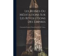 Les Ruines Ou Méditations Sur Les Révolutions Des Empires