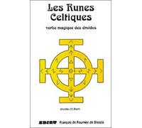 Les runes celtiques: Verbe magique des druides