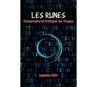 Les Runes: Comprendre et Pratiquer les Tirages