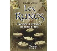 Les Runes - Divination et protection à la portée de tous