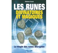 Les runes divinatoires et magiques - La magie des runes décryptée La magie des runes décryptée... - Stéphane Crussol - Cristal Eds - broché - Guide