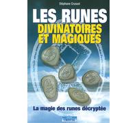 Les runes divinatoires et magiques - La magie des runes décryptée La magie des runes décryptée... - Stéphane Crussol - Cristal Eds - broché - Guide