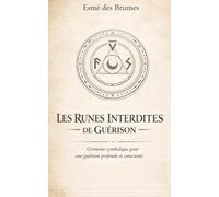 Les runes interdites de guérison: Grimoire symbolique pour une guérison profonde et consciente