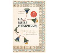 Les Runes Phéniciennes - Significations Divinatoires Et Usages Magiques D'un Alphabet Millénaire