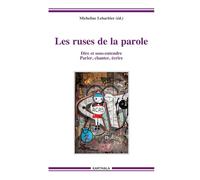 Les ruses de la parole : Dire et sous-entendre, parler, chanter, écrire
