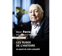 Les ruses de l'histoire: LE PASSÉ DE NOTRE ACTUALITÉ