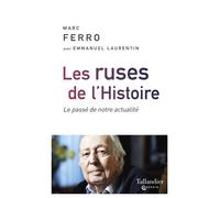 Les ruses de l'histoire Le passé de notre actualité - Marc Ferro - Tallandier - broché - Essai
