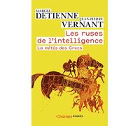 Les Ruses De L'intelligence - La Mètis Des Grecs