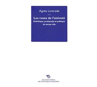 Les ruses de l'oisiveté : Esthétique, pratique(s) et politique du temps vide