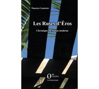 Les Ruses d'Eros Chronique du roman moderne - Maurice Couturier - Orizons - broché - Essai