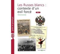 Les Russes blancs : contexte d'un exil forcé. Vol.1 Volume 1 - Nicolas Znamensky - Archives Et Culture - broché - Guide