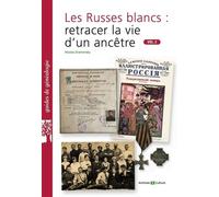 Les Russes blancs : retracer la vie d'un ancêtre. Vol.2 Volume 2 - Nicolas Znamensky - Archives Et Culture - broché - Guide