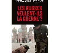 Les russes veulent-ils la guerre - un essai d'une russe en temps de guerre GRANTSEVA VERA (Auteur)