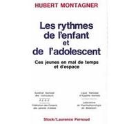 Les Rythmes de l'enfant et de l'adolescent Hubert Montagner (Auteur)