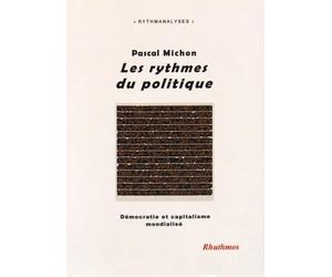 Les rythmes du politique: Démocratie et capitalisme mondialisé