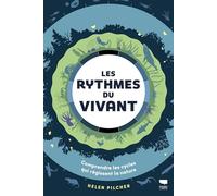 Les Rythmes du vivant: Comprendre les cycles qui régissent la nature