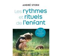 Les rythmes et rituels de l'enfant - André Stern - Marabout - broché - Essai