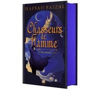 Chasseurs de flamme (relié collector) - Tome 01 Les Sables d'Arawiya