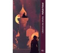 Les sables d'Arawiya - Tome 02 Libérons les étoiles (poche) Hafsah Faizal (Auteur), Demoulin Axelle (Traduction), Nicolas Ancion (Traduction)