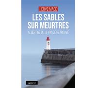 Les Sables sur meurtres Albertine ou le passé retrouvé - Hervé Macé - Geste - broché - Roman