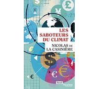 Les Saboteurs Du Climat