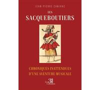 Les Sacqueboutiers Chroniques inattendues d'une aventure musicale - Jean-Pierre Canihac - Trois Colonnes - broché - Récit