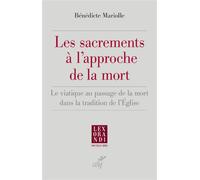 Les sacrements a l'approche de la mort - le viatique au passage de la mort dans la tradition de l'eg - Bénédicte Mariolle - Cerf - broché - Essai