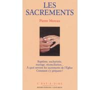 Les Sacrements. Bapteme, Eucharistie, Mariage, Reconciliation