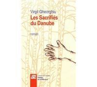 Les sacrifiés du Danube - Virgil Gheorghiu - La Difference - broché - Roman