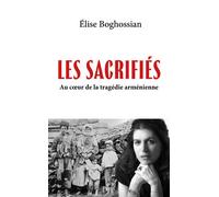 Les Sacrifiés - Elise Boghossian - Plon - broché - Essai