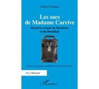 Les sacs de Madame Carrive Alfred Gulden (Auteur), Catherine Desbois (Postface)