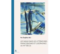 Les Sagas dans les littératures francophones et lusophones au XXe siècle - Marc Quaghebeur - Peter Lang - broché - Essai