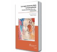 Les Sages-Femmes Dans La Francophonie - Témoins Silencieux De La Vie - Et De La Mort