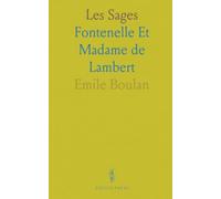 Les Sages: Fontenelle Et Madame de Lambert