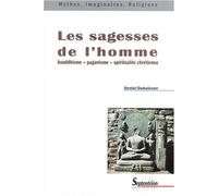 Les sagesses de l''homme Bouddhisme-paganisme-spiritualité chrétienne - PU Septentrion - Presses Universitaires Du Septen-Trion - broché - Etude