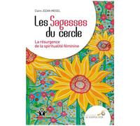 Les sagesses du cercle La résurgence de la spiritualité féminine - Claire Jozan-Meisel - Souffle D'or Eds - broché - Guide