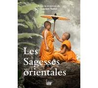 Les Sagesses orientales Laurent Testot (Directeur éditorial)